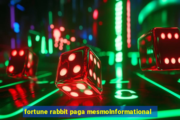 fortune rabbit paga mesmoInformational